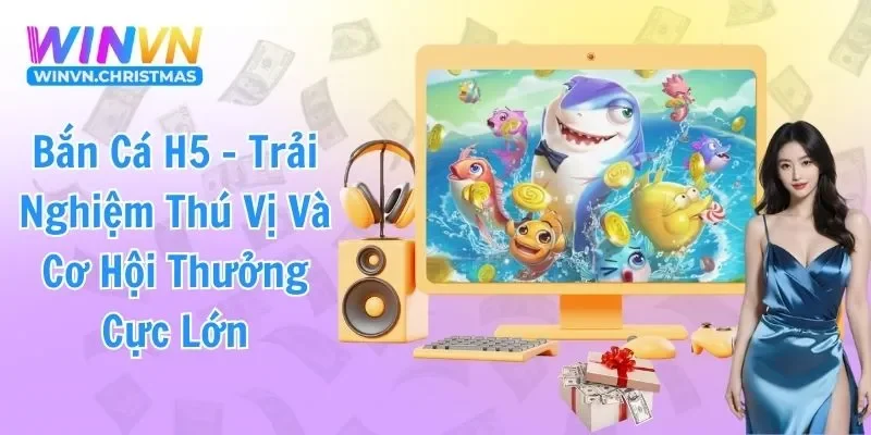 Bắn Cá H5 – Trải Nghiệm Thú Vị Và Cơ Hội Thưởng Cực Lớn