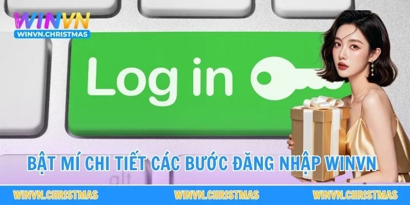 Bật mí chi tiết các bước đăng nhập WINVN